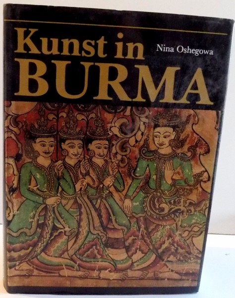 KUNST IN BURMA de NINA OSHEGOWA , 1988