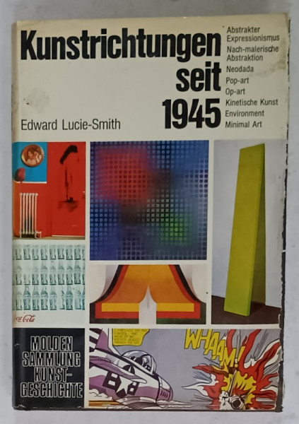 KUNSTRICHTUNGEN SEIT 1945 ( DIRECTII IN ARTA DIN 1945  ) von EDWARD LUCIE - SMITH , 1969 , TEXT IN LIMBA GERMANA