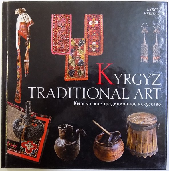 KYRGYZ TRADITIONAL ART , editor MINDL RECTOR , 2003