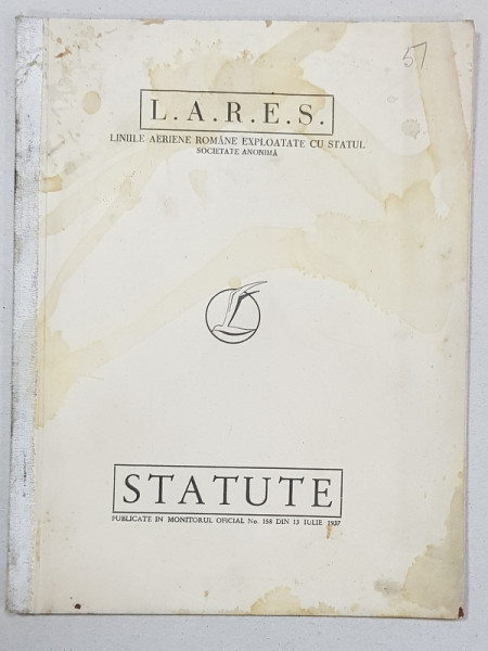 L. A. R. E. S., LINIILE AERIENE ROMANE EXPLOATATE CU STATUL SOCIETATE ANONIMA, STATUTE PUBLICATE IN MONITORUL OFICIAL No. 158 DIN 13 IULIE 1937