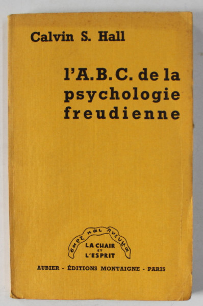 L 'A.B.C. DE LA PSYCHOLOGIE FREUDIENNE , par CALVIN S. HALL , 1957