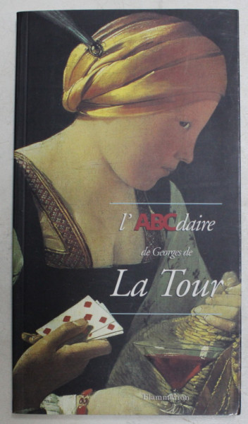 L ' ABCDAIRE de GEORGE DE LA TOUR par OLIVIER BONFAIT ...BEATRICE SARRAZIN , 1997