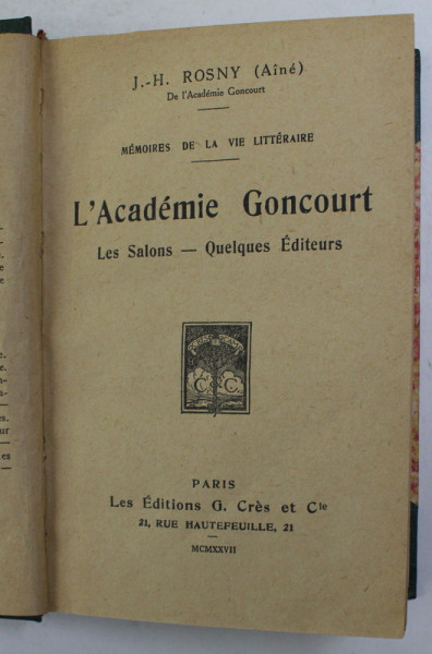 L 'ACADEMIE GONCOURT - LES SALONS - QUELQUES EDITEUR par J. - H. ROSNY  , 1927