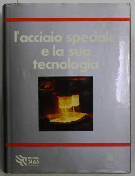 L 'ACCIAIO  SPECIALE E LA SUA TECNOLOGIA , MANUALE , 1983