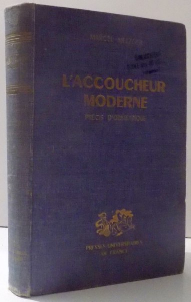 L ' ACCOUCHEUR MODERNE - PRECIS D' OBSTETRIQUE par MARCEL METZGER , 1948
