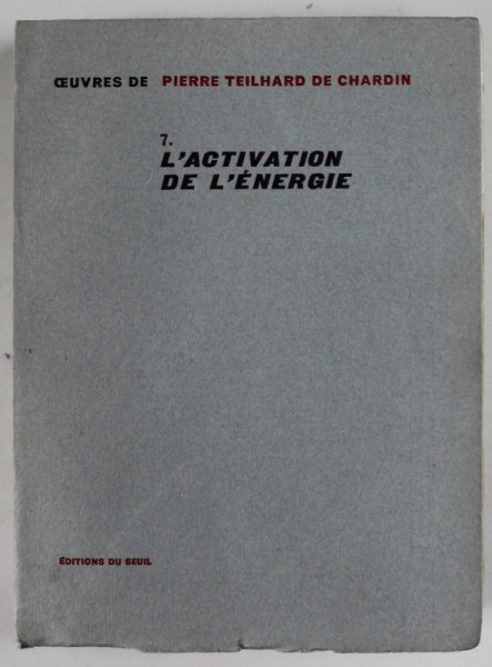 L ' ACTIVATION DE L 'ENERGIE par PIERRE TEILHARD DE CHARDIN 1969
