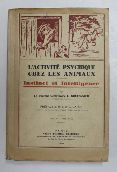 L 'ACTIVITE PSYCHIQUE CHEZ LES ANIMAUX - INSTINCT ET INTELLIGENCE par L. BRETEGNIER , 1930