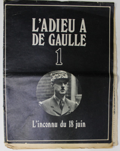 L ' ADIEU A DE GAULLE , no. 1 : L 'INCONNU DU 18 JUIN , 1970, REVISTA