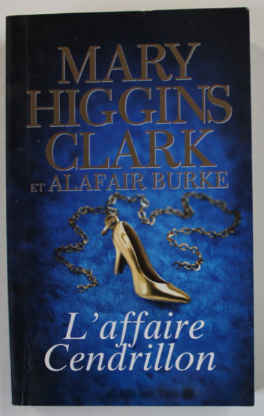 L 'AFFAIRE CENDRILLON par MARY HIGGINS CLARK et ALAFAIR BURKE , roman , 2014