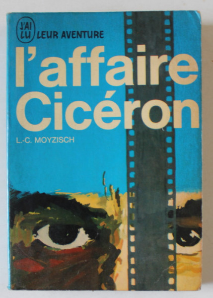 L 'AFFAIRE CICERON par L. - C. MOYZISCH , 1966