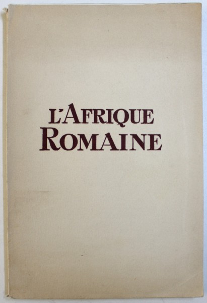 L 'AFRIQUE  ROMAINE par EUGENE ALBERTINI , 1949