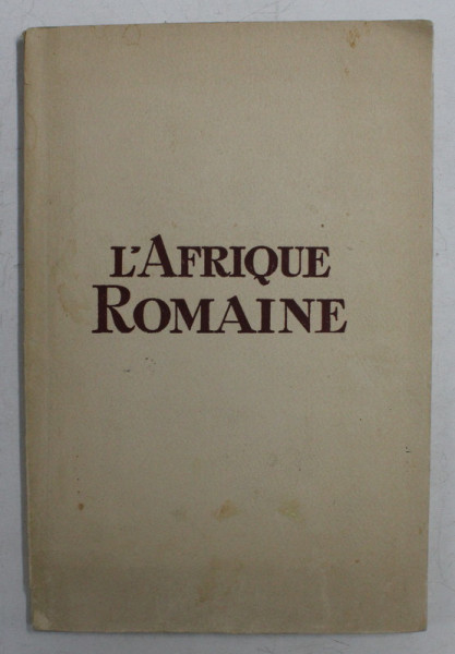 L 'AFRIQUE ROMAINE par EUGENE ALBERTINI , 1955