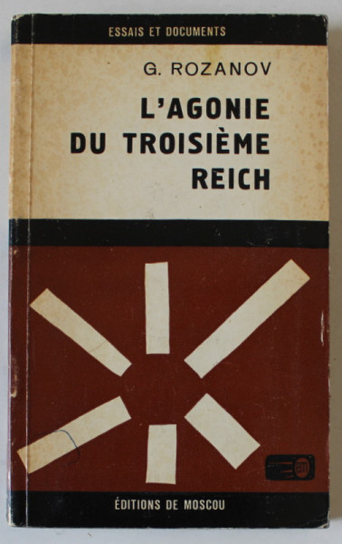 L 'AGONIE DU TROISIEME REICH par G. ROZANOV , ANII '60 - ' 70