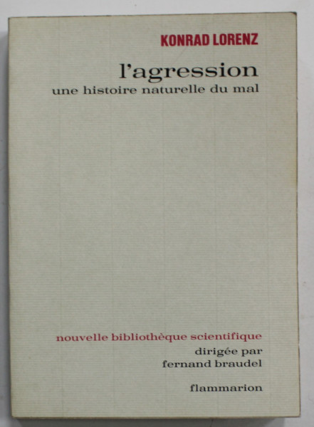 L 'AGRESSION , UNE HISTOIRE NATURELLE DU MAL par KONRAD LORENZ , 1969