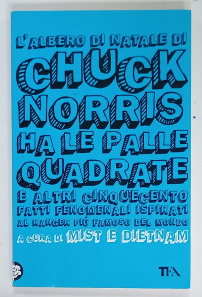 L 'ALBERO DI NATALE DI CHUCK NORRIS HA LE PALLE QUADRATE , PROZA UMORISTICA  IN LIMBA ITALIANA  , 2011