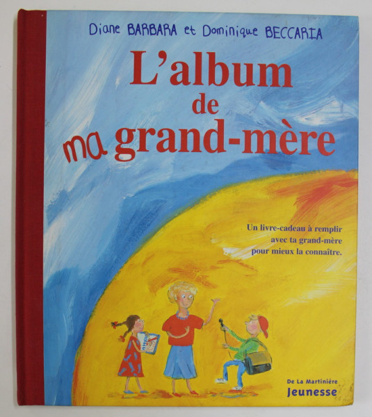 L ' ALBUM DE MA GRANDE - MERE par DIANE BARBARA et DOMINIQUE BECCARIA , 2001