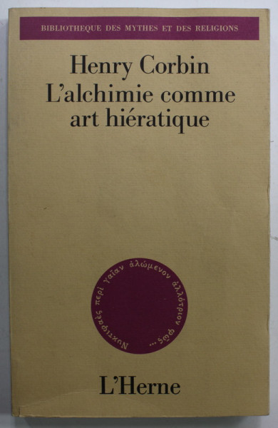 L 'ALCHIMIE COMME ART HIERATIQUE par HENRY CORBIN , 1986 , PREZINTA HALOURI DE APA SI URME DE UZURA