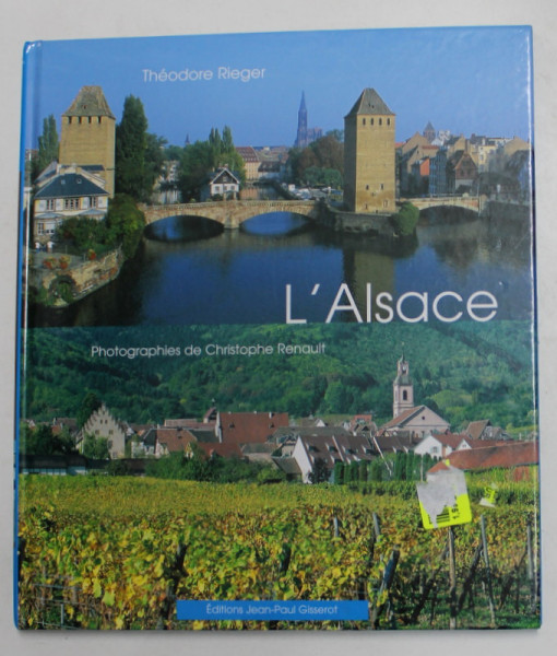 L 'ALSACE par THEODORE RIEGER , 2011 , ALBUM DE PREZENTARE