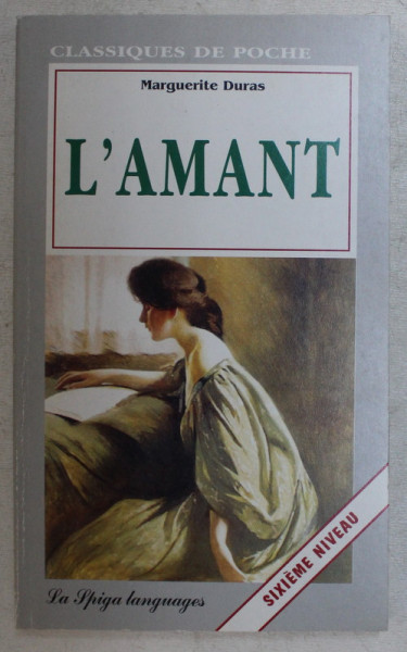 L ' AMANT , SIXIEME NIVEAU par MARGUERITE DURAS , 2003