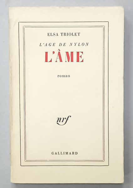 L 'AME - L 'AGE DE NYLON par ELSA TRIOLET , 1964
