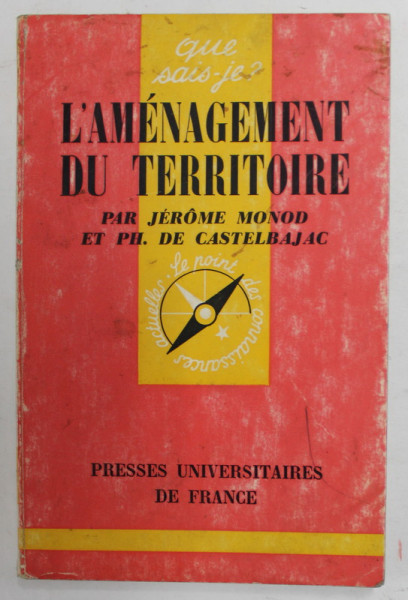 L 'AMENAGEMENT DU TERRITOIRE par JEROME MONOD et PH. DE CASTELBAJAC , 1971