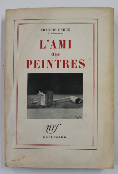 L 'AMI DES PEINTRES par FRANCIS CARCO , 1953
