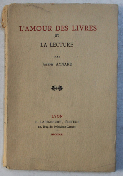 L ' AMOUR DES LIVRES ET LA LECTURE par JOSEPH AYNARD , 1911
