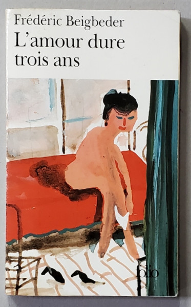 L 'AMOUR DURE TROIS ANS par FREDERIC BEIGBEDER , roman , 2003