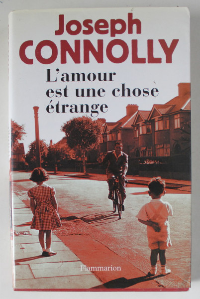 L 'AMOUR EST UN CHOSE ETRANGE par JOSEPH CONNOLY , 2007
