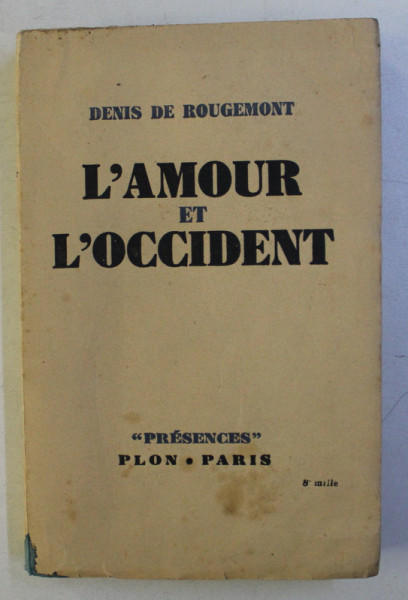 L ' AMOUR ET L ' OCCIDENT par DENIS DE ROUGEMONT , 1939