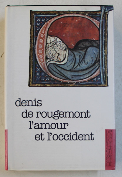 L ' AMOUR ET L ' OCCIDENT par DENIS DE ROUGEMONT , 1972