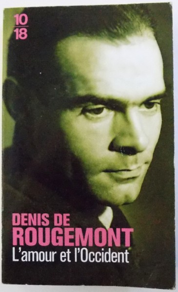L ' AMOUR ET L ' OCCIDENT par DENIS DE ROUGEMONT , 2016