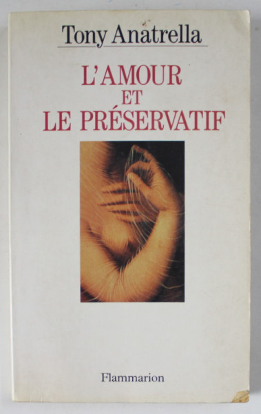 L 'AMOUR ET LE PRESERVATIF par TONY ANATRELLA , 1995
