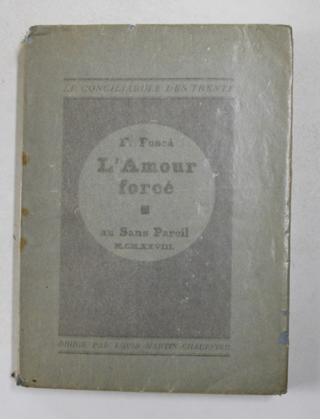 L 'AMOUR FORCE  par FRANCOIS FOSCA , 1928 , EXEMPLAR NR. 1738 DIN 2070