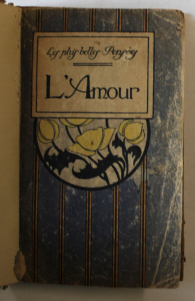 L ' AMOUR , LES PLUS BELLES PENSEES , EDITIE DE INCEPUT DE SECOL XX, FORMAT MIC