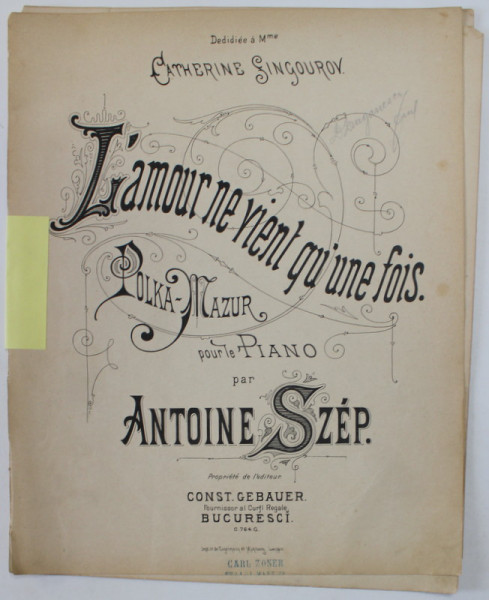 L 'AMOUR NE VIENT QU ' UNE FOIS , POLKA - MAZUR POUR LE PIANO par ANTOINE SZEP , INCEPUTUL SEC. XX  , PARTITURA