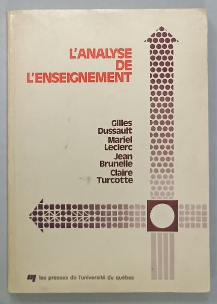 L' ANALYSE DE L 'ENSEIGNEMENT , par GILLES DUSSAULT ...CLAIRE TURCOTTE , 1973