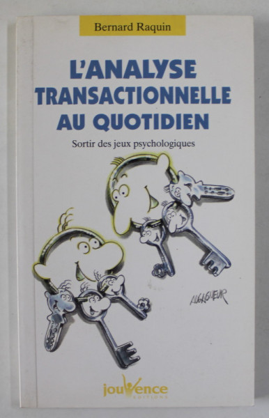 L 'ANALYSE TRANSACTIONNELLE AU QUOTIDIEN par BERNARD RAQUIN , 2004