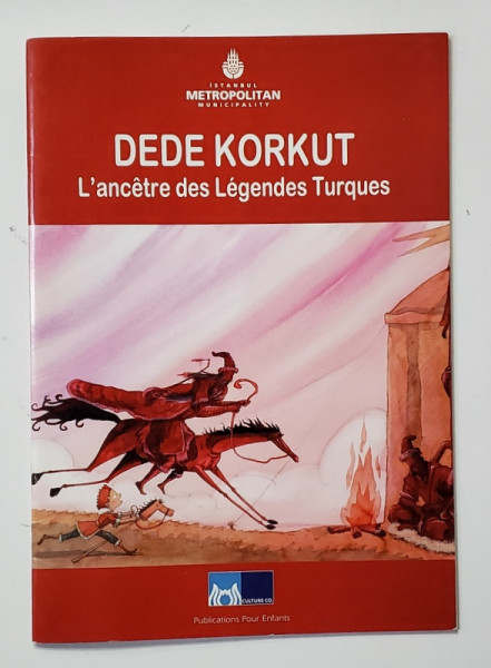 L 'ANCETRE DES LEGENDES TURQUES par DEDE KORKUT , 2010