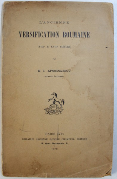 L ' ANCIENNE VERSIFICATION ROUMAINE ( XVIIe & XVIIIe SIECLES ) par N. I. APOSTOLESCU , 1909