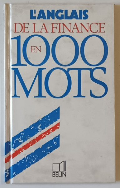 L 'ANGLAIS DE LA FINANCE EN 1000 MOTS par ROGER GREAVES et DAVID HORNER , 1995