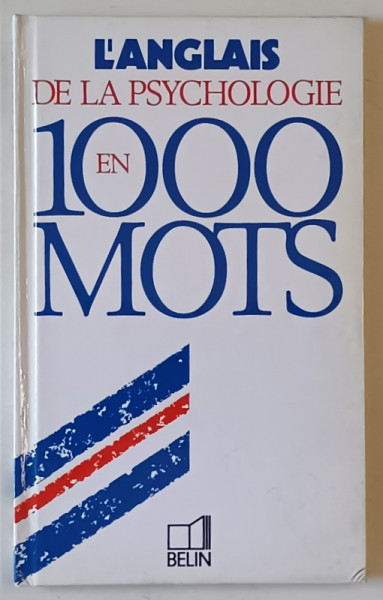 L 'ANGLAIS DE LA PSYCHOLOGIE EN 1000 MOTS par ALAIN FRANGI et CHRISTINE ROLAND - LEVY , 1995