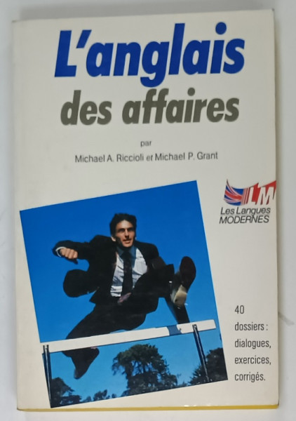 L ' ANGLAIS DES AFFAIRES par MICHAEL A. RICCIOLI et MICHAEL P. GRANT , 1991