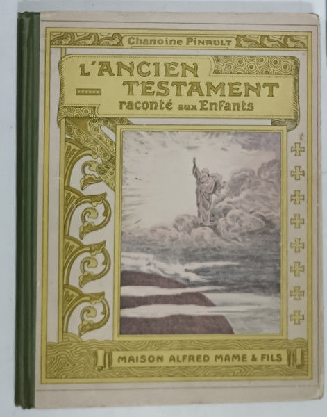 L 'ANCIEN TESTAMENT RACONTE AUX ENFANTS par CHANOINE PINAULT , ILUSTRATA , 1911