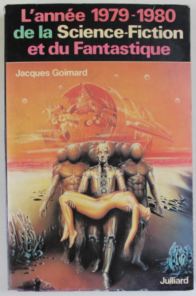 L 'ANNE 1979 - 1980 DE LA SCIENCE - FICTION ET DU FANTASTIQUE par JACQUES GOIMARD , 1980