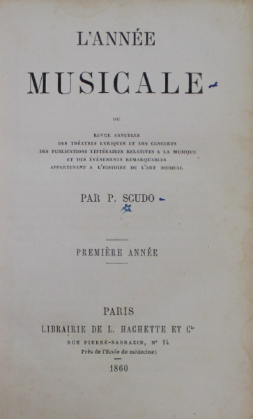 L 'ANNE MUSICALE OU REVUE ANNUELLE DES THEATRES LYRIQUES ET DE CONCERTS , par P. SCUDO , PREMIERE ANNEE , 1860
