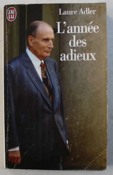 L ' ANNEE DES ADIEUX par LAURE ADLER , 1996
