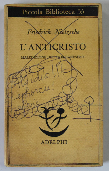 L ' ANTICRISTO di FRIEDRICH NIETZSCHE , TEXT IN LB. ITALIANA , CONTINE SUBLINIERILE SI INSEMNARILE LUI MARIN MINCU , 1977