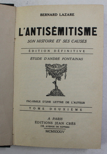 L ' ANTISEMITISME SON HISTOIRE ET SES CAUSES par BERNARD LAZARE , VOLUMUL II , 1934