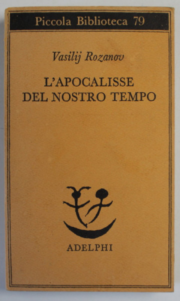 L 'APOCALISSE DEL NOSTRO TEMPO di VASILIJ ROZANOV , TEXT IN LB. ITALIANA , 1979